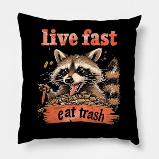 live fast eat trash Pillow