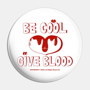 Be Cool Give Blood (Ver. 2) Pin