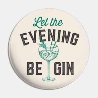 Let the evening be gin Drinker Gifts for Gin Tonic Lover Let the fun be gin Pin