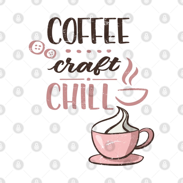 Coffee craft chill for crafters by artsytee