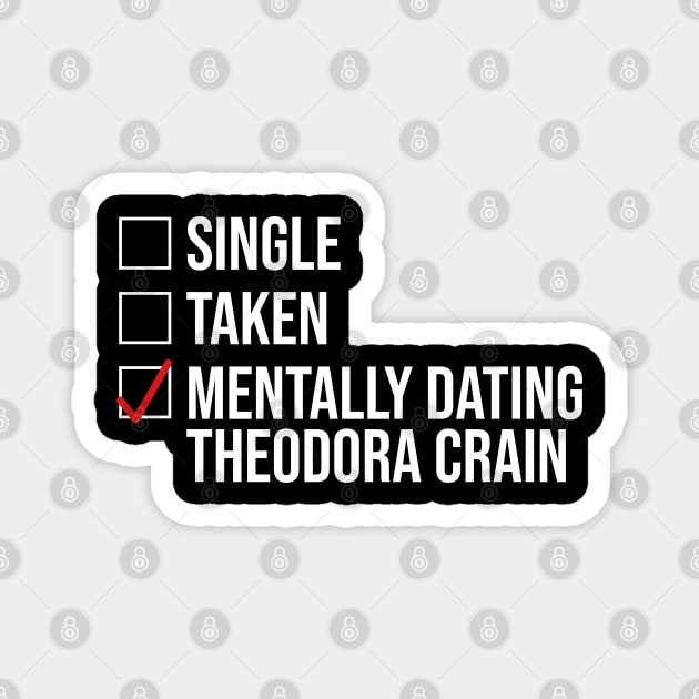 MENTALLY DATING THEODORA CRAIN Magnet by localfandoms