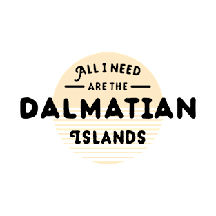 All I Need Are The Dalmatian Islands – Retro T-Shirt