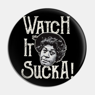 Watch It Sucka Aunt Ester Sanford and Son Pin