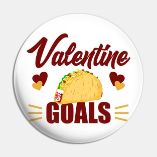 Cute & Funny Valentine Goals Tacos for Taco Lovers Pin