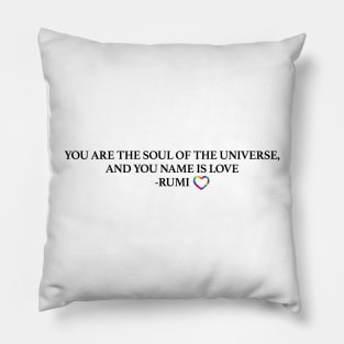 You Are The Soul Of The Universe And You Name Is Love Rumi Pillow