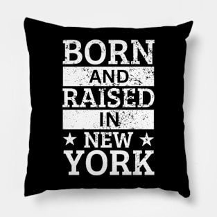 New York - Born And Raised in New York Pillow