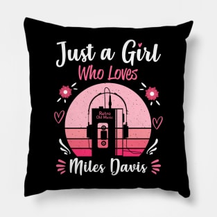 Just A Girl Who Loves Miles Davis Retro Vintage Pillow