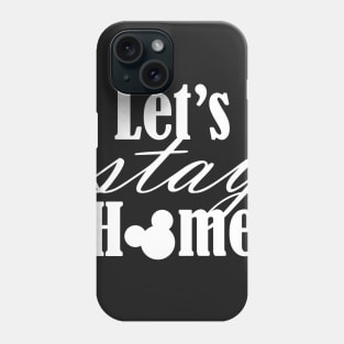 Let stay home T-Shirt in White Phone Case