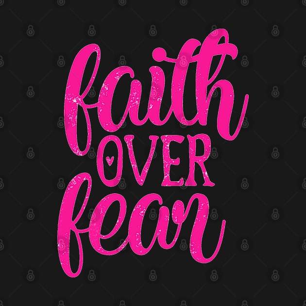 Faith Over Fear - Be Fearless by ShopBuzz