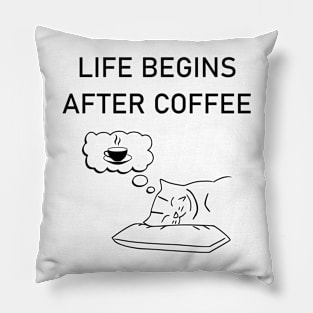 Life Begin After Coffee Pillow