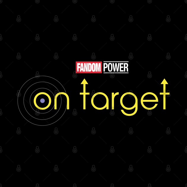 On Target by Fandom Power Podcast Merch Shop