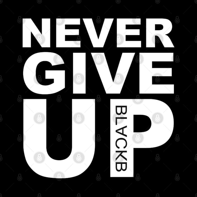 Original Never Give UP BLACKB by LogoBunch