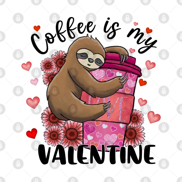 Coffee Is My Valentine Sloth Heart by luxembourgertreatable