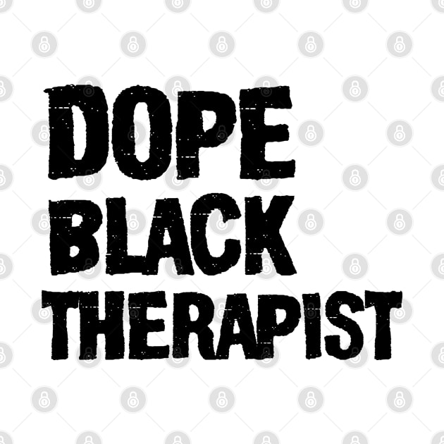 Dope Black Therapist by irenelopezz