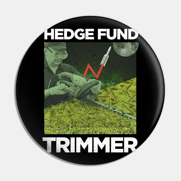 Hedge Fund Trimmer GME wsb funny meme Pin by GriffGraphics