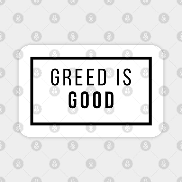 Greed is good 2 (Light) Magnet by Trader Shirts