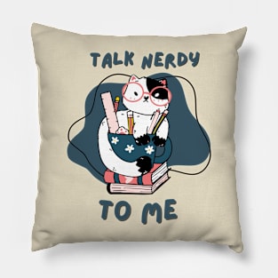 Talk nerdy to me cute cat Pillow