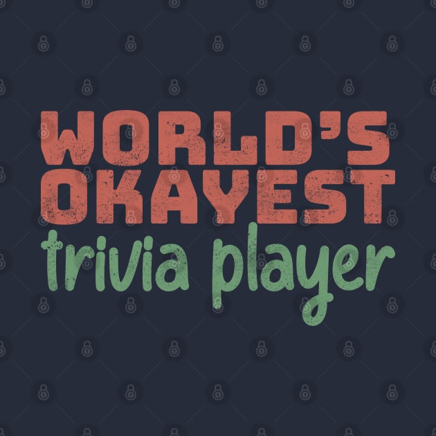 World's Okayest Trivia Player by Commykaze