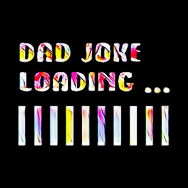 Dad joke loading ... !!! by MACIBETTA