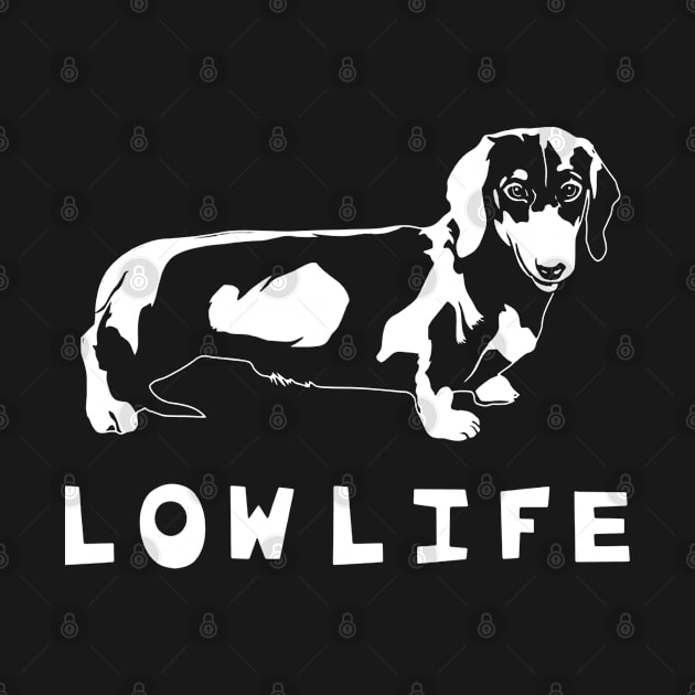 Funny Dachshund Low Life by QUYNH SOCIU