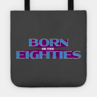 BORN IN THE 80s #1 Tote