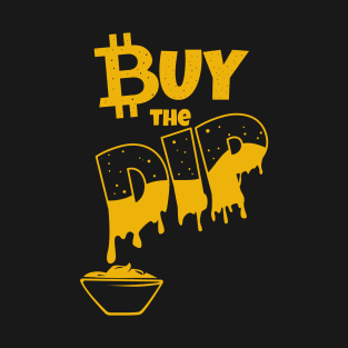 Buy the Dip T-Shirt