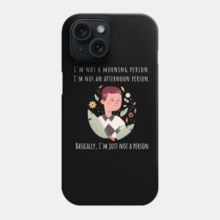 Just not a person Phone Case