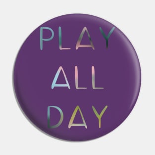 Play all day ombré rainbow Pin