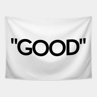 "GOOD" Tapestry