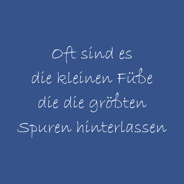 Baby Sprüche Oft sind es die kleinen Füße Baby Spruch TShirt