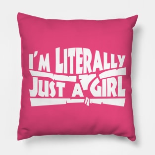 I'm Literally Just a Girl \ Meme Pillow