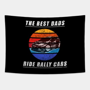 The Best Dads ride Rally Cars Tapestry
