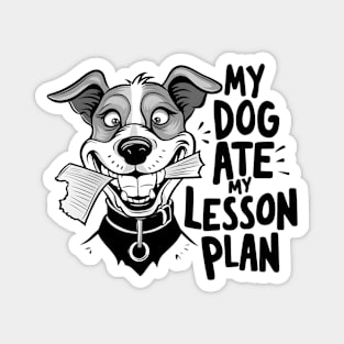 my dog ate my lesson plans Magnet