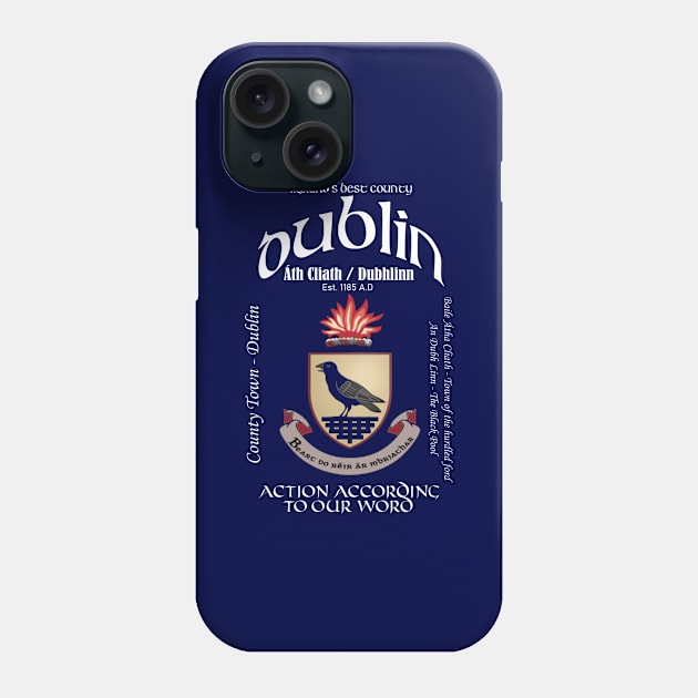 Dublin Ireland Crest County Town and Irish Translation Phone Case by Ireland