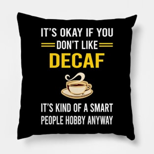 Smart People Hobby Decaf Pillow