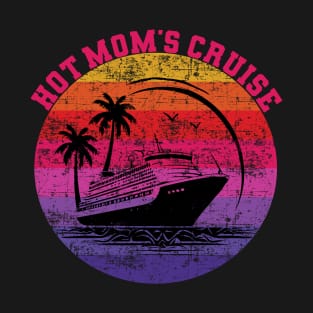 Hot Moms Cruise T-Shirt