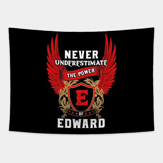 Never Underestimate The Power Edward - Edward First Name Tshirt Funny Gifts Tapestry by dmitriytewzir