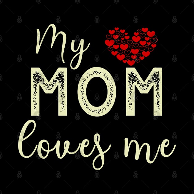 My Mom Loves Me by tropicalteesshop