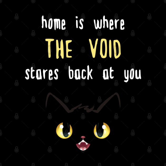 Home Is Where The Void Stares Back by supermara