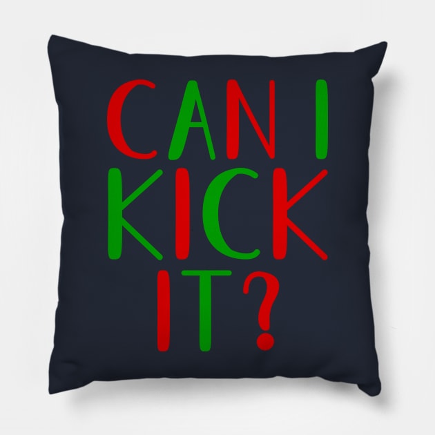 Can I Kick It? Pillow by SurePodcast