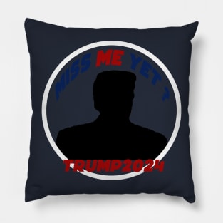 MISS ME YET Pillow