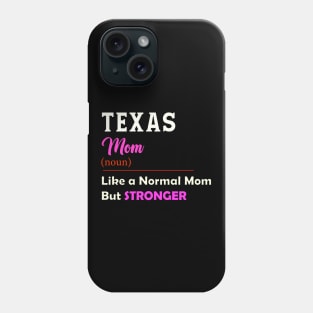 Texas Stronger Mom Phone Case