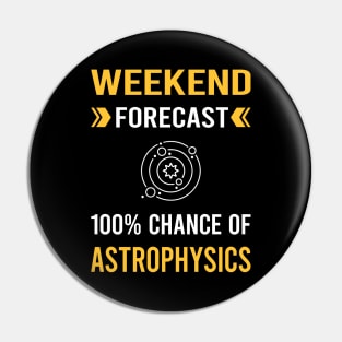 Weekend Forecast Astrophysics Astrophysicist Pin