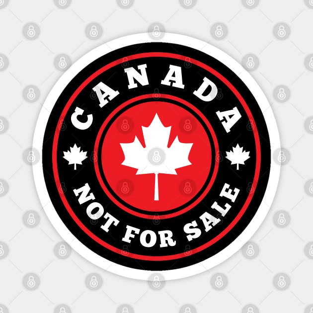 Canada-Is-Not-For-Sale Magnet by Creatifly Graphic Tees