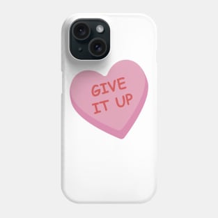 "Give it Up" Funny Pink Candy Heart Phone Case