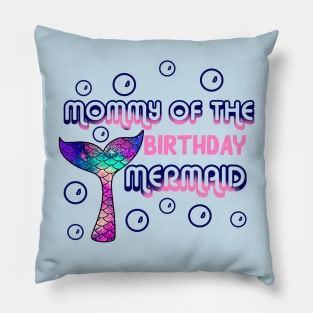 Mommy of the birthday mermaid Pillow
