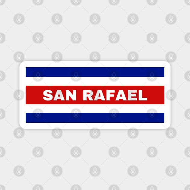 San Rafael City in Costa Rican Flag Colors Magnet by aybe7elf