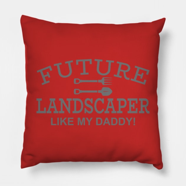 Future Landscaper Like My Daddy Pillow by PeppermintClover