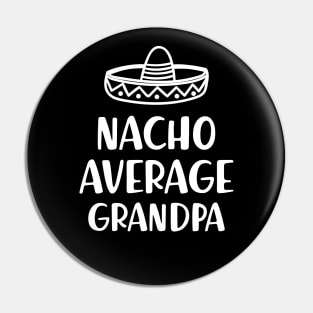 Grandpa - Nacho average grandpa Pin