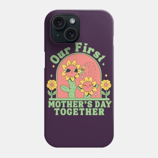 Our First Mother's Day Together Phone Case